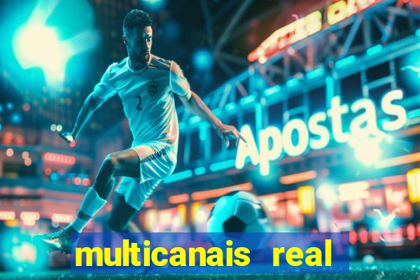 multicanais real madrid ao vivo